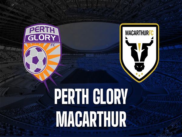 Tip kèo Perth Glory vs Macarthur