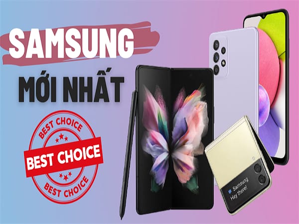 Sản phẩm điện thoại mới nhất của Samsung: bứt phá công nghê